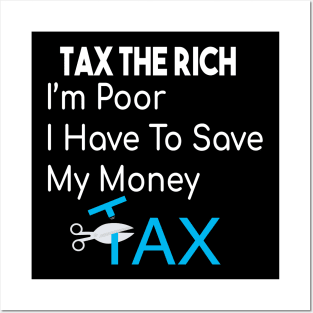 Tax The Rich Not The Poor, Equality Gift Idea, Poor People, Rich People Posters and Art